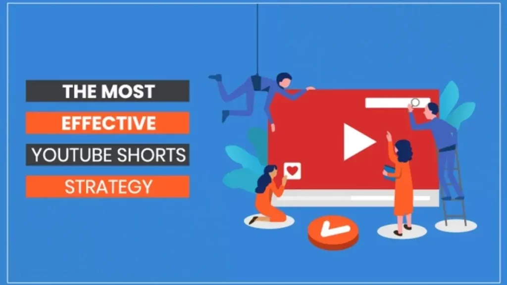 Tips and Strategies for Creating Effective YouTube Shorts