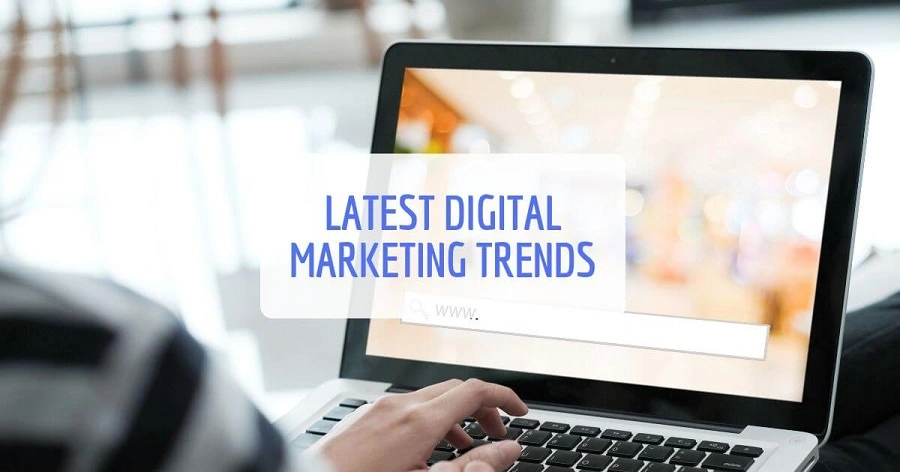 Latest Digital Marketing Trends